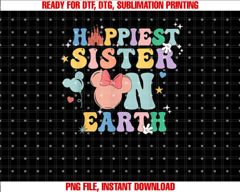 Groovy Happiest sister On Earth Shirt PNG, DTF, DTG, Sublimation Design