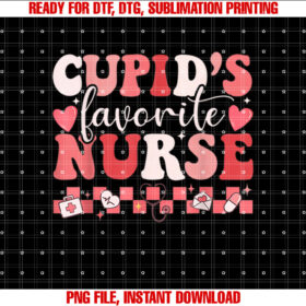 Groovy Retro Cupids Favorite Nurse Valentines Day Funny Shirt PNG, DTF, DTG, Sublimation Design