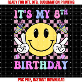 Groovy Smile Face Its My 8th Birthday Happy 8 Year Shirt PNG, DTF, DTG, Sublimation Design