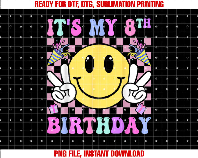 Groovy Smile Face Its My 8th Birthday Happy 8 Year Shirt PNG, DTF, DTG, Sublimation Design