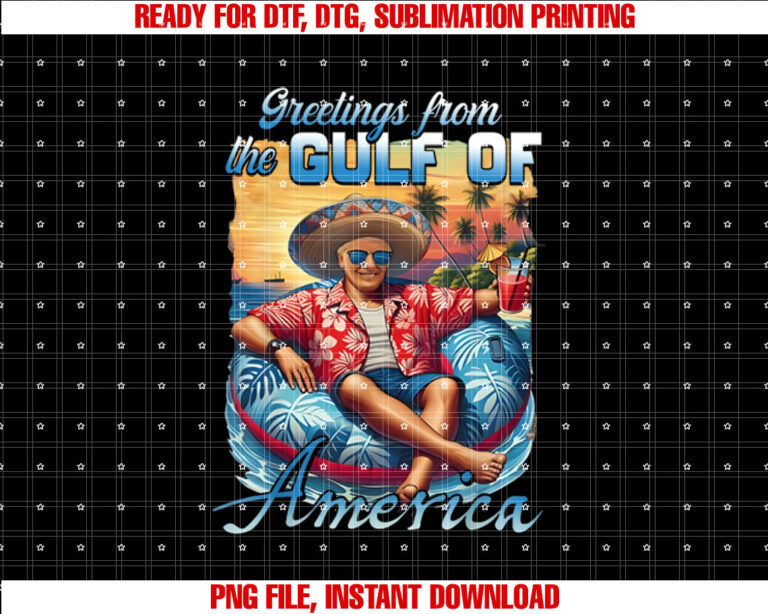 Gulf Of Usa America Trump Greeting from the Patriotic Gulf  Shirt PNG, DTF, DTG, Sublimation Design