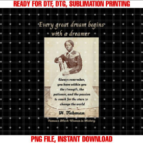H Tubman Quote Woman History Activist Harriet Shirt PNG, DTF, DTG, Sublimation Design