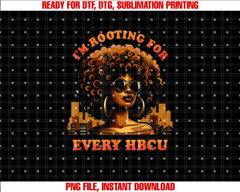 HBCU Black History Month Im Rooting For Every HBCU Educated Shirt design, Digital Download