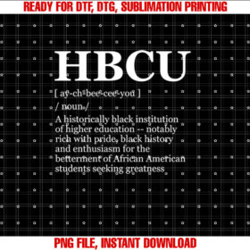HBCU Colleges Universities History Month Acronym  Shirt PNG, DTF, DTG, Sublimation Design