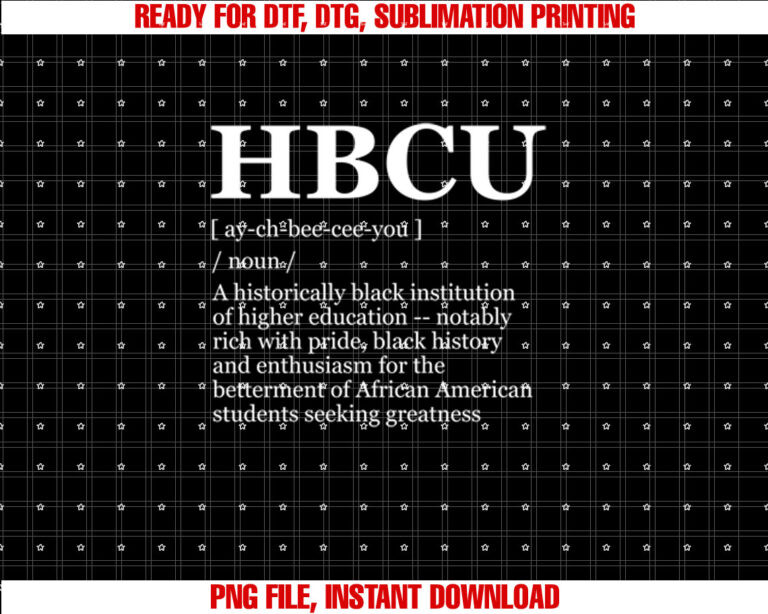 HBCU Colleges Universities History Month Acronym  Shirt PNG, DTF, DTG, Sublimation Design