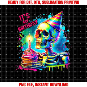 Halloween Skeleton Its My Birthday Costume Party Cake Gifts Shirt PNG, DTF, DTG, Sublimation Design