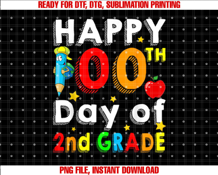 Happy 100 Days Of 2nd Grade 100th Day Of School Second Grade Shirt PNG, DTF, DTG, Sublimation Design