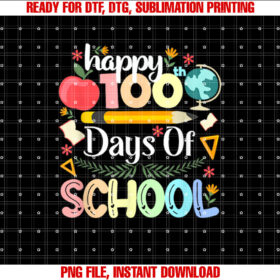 Happy 100 Days Of School 100 Days Of School Teacher Shirt PNG, DTF, DTG, Sublimation Design