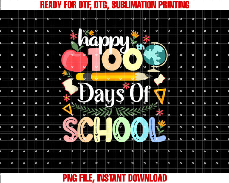 Happy 100 Days Of School 100 Days Of School Teacher Shirt PNG, DTF, DTG, Sublimation Design