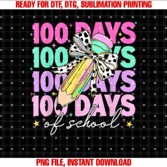 Happy 100 Days Of School Coquette Bow Pencil Teacher Student Shirt PNG, DTF, DTG, Sublimation Design