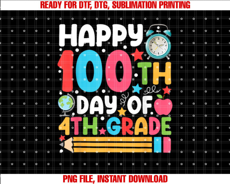 Happy 100th Day Of 4th Grade School 100 Days Smarter Shirt PNG, DTF, DTG, Sublimation Design