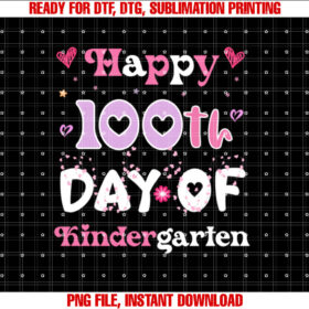 Happy 100th Day Of Kindergarten Teachers Kids Boys Girls  Shirt PNG, DTF, DTG, Sublimation Design
