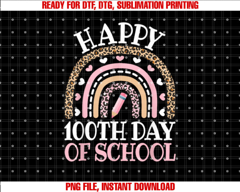 Happy 100th Day Of School 100 Days Rainbow Girls Kids Shirt PNG, DTF, DTG, Sublimation Design