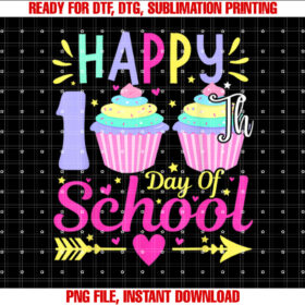 Happy 100th Day Of School Cupcake Lovers 100 Days Of School Shirt PNG, DTF, DTG, Sublimation Design