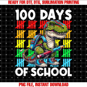 Happy 100th Day Of School Dino Kids 100 Days Dinosaur T Rex Shirt PNG, DTF, DTG, Sublimation Design