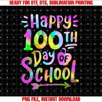 Happy 100th Day Of School Tie Dye 100 Days Students Teachers  Shirt PNG, DTF, DTG, Sublimation Design