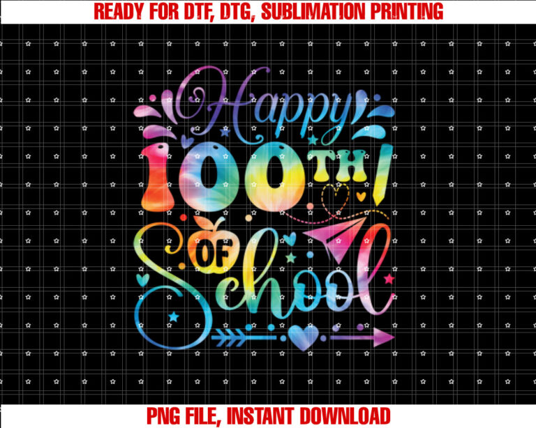 Happy 100th Day Of School Tie Dye Rainbow 100 Days Smarter  Shirt PNG, DTF, DTG, Sublimation Design
