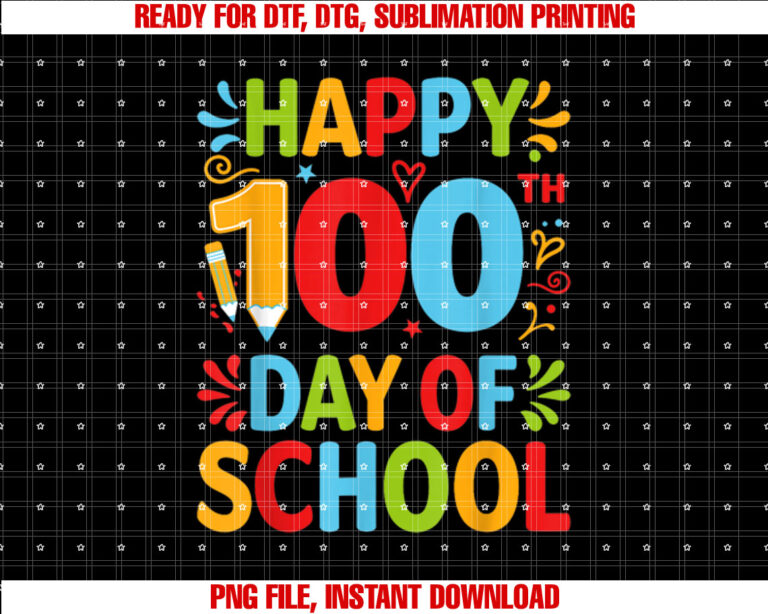 Happy 100th Day of School 100 Days of School Teacher Student Shirt PNG, DTF, DTG, Sublimation Design