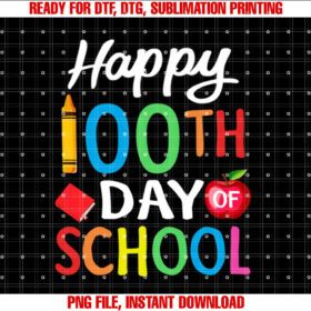 Happy 100th Day of School Shirt for Teacher or Child  Shirt PNG, DTF, DTG, Sublimation Design