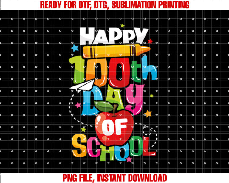 Happy 100th Day of School Teachers 100 Days  Shirt PNG, DTF, DTG, Sublimation Design