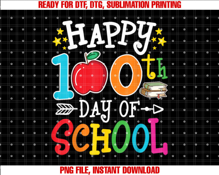 Happy 100th Day of School Teachers 100 Days of School Kids Shirt PNG, DTF, DTG, Sublimation Design