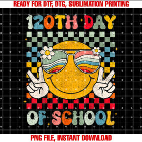 Happy 120th Day of School Groovy 120 Days of School Teacher Shirt PNG, DTF, DTG, Sublimation Design