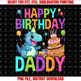 Happy Birthday Daddy Shirt PNG, DTF, DTG, Sublimation Design