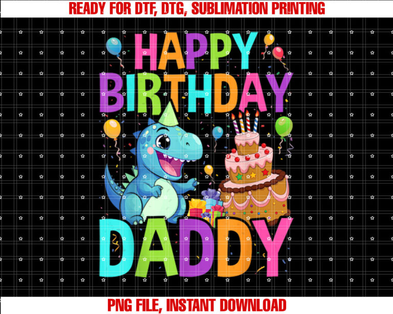 Happy Birthday Daddy Shirt PNG, DTF, DTG, Sublimation Design