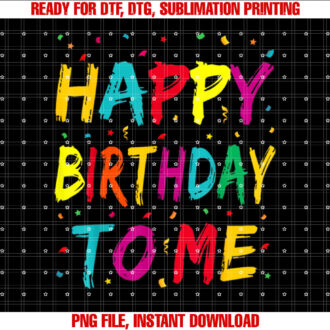 Happy Birthday to Me Birthday Party for Kids Adults Shirt design, Digital Download