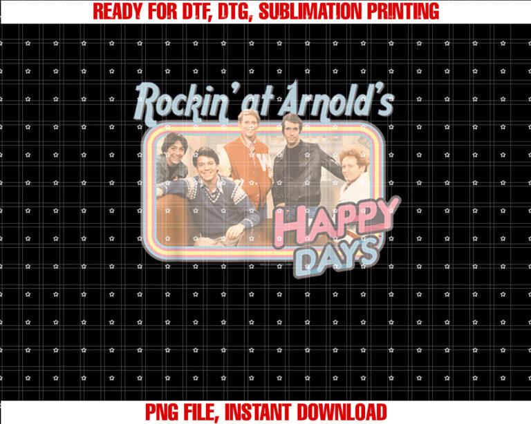 Happy Days Rockin At Arnolds Shirt PNG, DTF, DTG, Sublimation Design