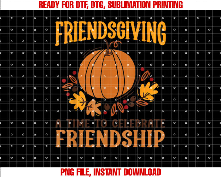 Happy Friendsgiving Thanksgiving Friends Holiday Friendship Shirt design, Digital Download