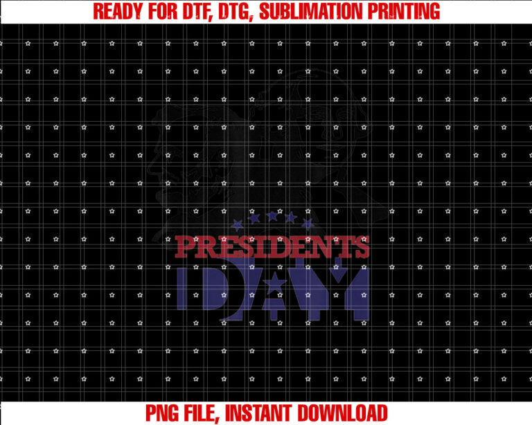 Happy Great Presidents day Tee for Men And Women Shirt PNG, DTF, DTG, Sublimation Design