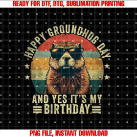Happy Groundhog Day Birthday Cool Groundhog with Sunglasses Shirt design, Digital Download