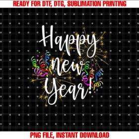 Happy New Year Day Eve Party Fireworks Confetti Costume fun  Shirt PNG, DTF, DTG, Sublimation Design