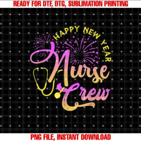 Happy New Year Nurse Crew New Years Day 2022 Shirt design, Digital Download