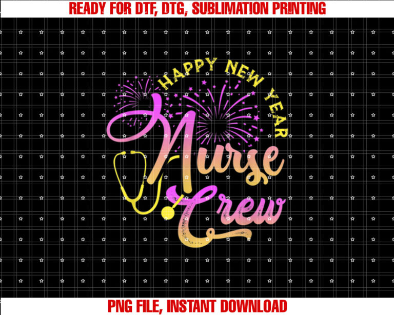 Happy New Year Nurse Crew New Years Day 2022 Shirt design, Digital Download