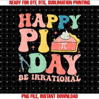 Happy Pi Day 314 Be Irrational Cute Mathematic Math Teacher Shirt design, Digital Download