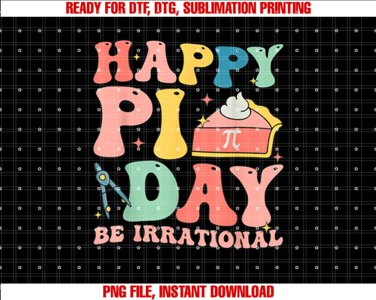 Happy Pi Day 314 Be Irrational Cute Mathematic Math Teacher Shirt design, Digital Download