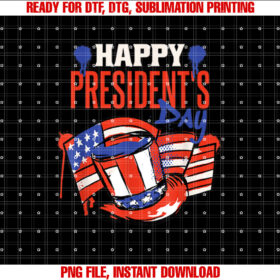 Happy PresidentS Day USA Nation Flag and Presidents Day Shirt PNG, DTF, DTG, Sublimation Design