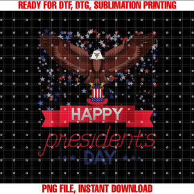 Happy Presidents Day American Eagle American Patriot Shirt PNG, DTF, DTG, Sublimation Design