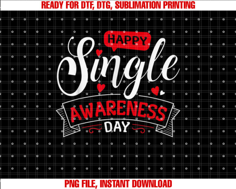 Happy Single Awareness Day Funny AntiValentines Day Shirt design, Digital Download