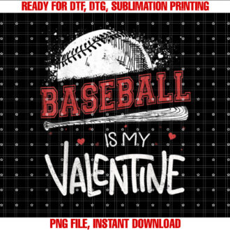 Happy Valentines Day 2020 Baseball Is My Valentine Shirt PNG, DTF, DTG, Sublimation Design