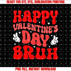 Happy Valentines Day Bruh Heart Love Valentine Boys Girls Shirt design, Digital Download