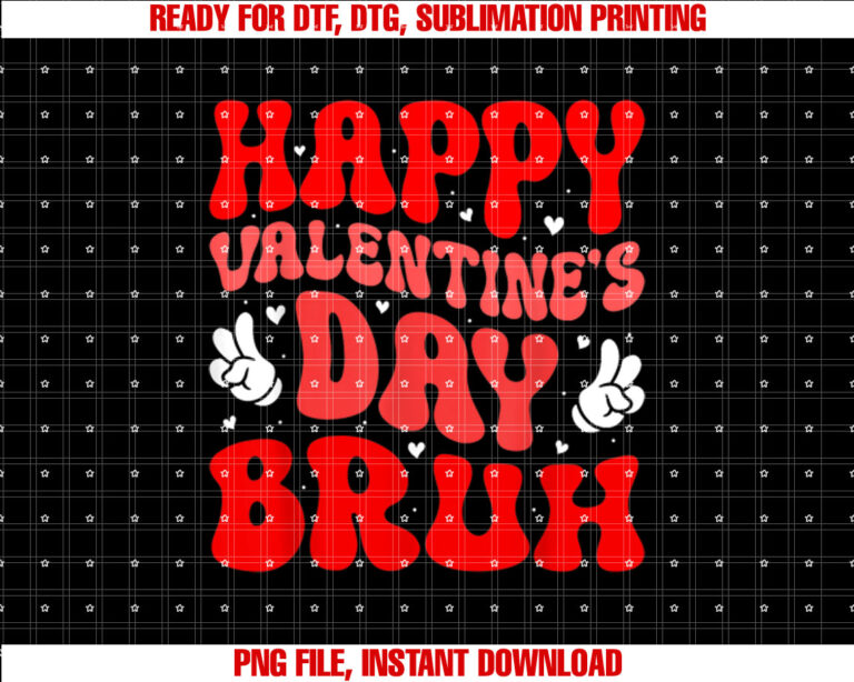 Happy Valentines Day Bruh Heart Love Valentine Boys Girls Shirt design, Digital Download