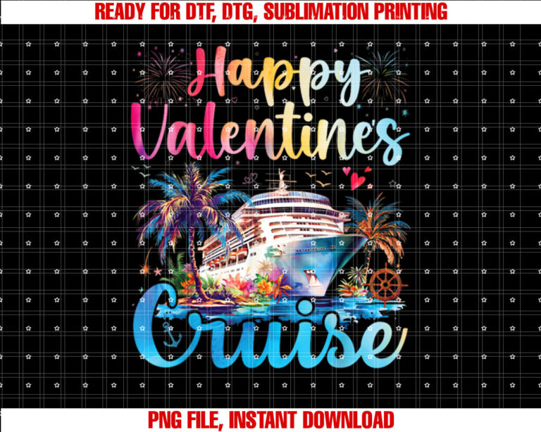 Happy Valentines Day Cruise Lovers Cruising Valentine Gifts Shirt PNG, DTF, DTG, Sublimation Design