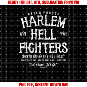 Harlem Hellfighters Military History Soldiers WWI WWII Shirt PNG, DTF, DTG, Sublimation Design