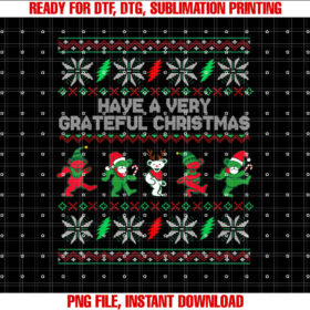 Have A Very Grateful Christmas Funny Bear Ugly Xmas 2022 Shirt PNG, DTF, DTG, Sublimation Design