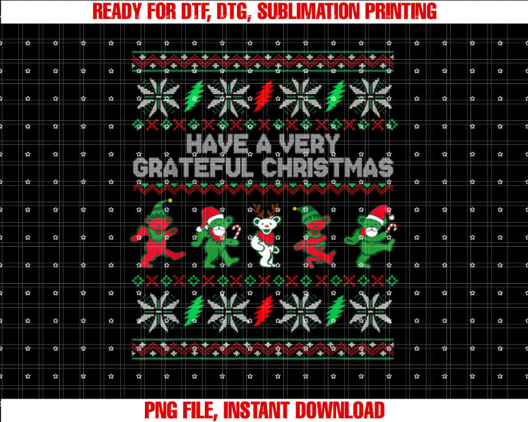 Have A Very Grateful Christmas Funny Bear Ugly Xmas 2022 Shirt PNG, DTF, DTG, Sublimation Design