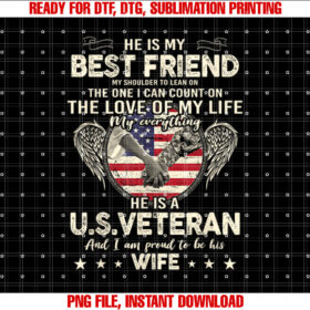 He Is My Best Friends Proud US Veteran Wife Saying Shirt design, Digital Download