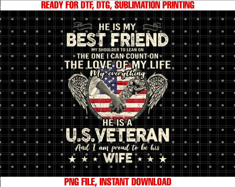 He Is My Best Friends Proud US Veteran Wife Saying Shirt design, Digital Download